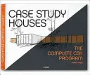 Case Study Houses. the Complete CSH Program 1945-1966. - Case Study Houses. the Complete CSH Program 1945-1966