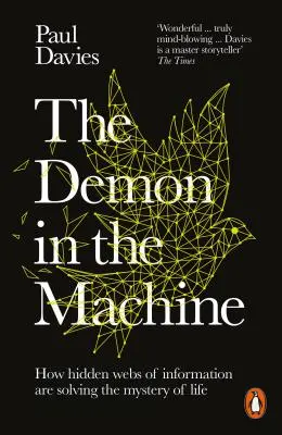 Démon a gépezetben - Hogyan oldja meg végre az élet rejtélyét az információ rejtett hálója? - Demon in the Machine - How Hidden Webs of Information Are Finally Solving the Mystery of Life