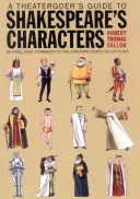 A színházlátogató útmutatója Shakespeare karaktereihez - A Theatergoer's Guide to Shakespeare's Characters