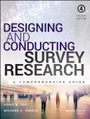Felméréses kutatás tervezése és végrehajtása: A Comprehensive Guide - Designing and Conducting Survey Research: A Comprehensive Guide