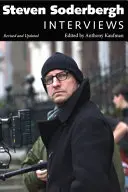 Steven Soderbergh: Interjúk, átdolgozva és frissítve - Steven Soderbergh: Interviews, Revised and Updated