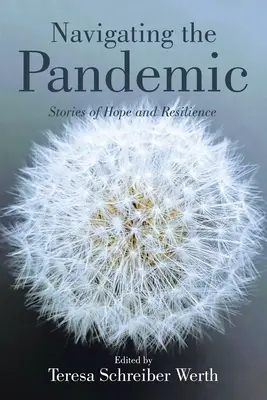 Navigating the Pandemic: Történetek a reményről és az ellenállásról - Navigating the Pandemic: Stories of Hope and Resilience