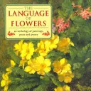 A virágok nyelve: Festmények, prózai és versek antológiája - The Language of Flowers: An Anthology of Paintings, Prose and Poetry