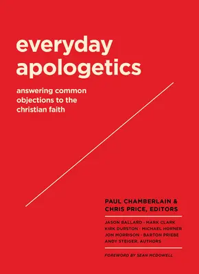 Mindennapi apologetika: A keresztény hittel szembeni gyakori ellenvetések megválaszolása - Everyday Apologetics: Answering Common Objections to the Christian Faith