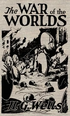 A világok háborúja: Az eredeti illusztrált 1898-as kiadás - The War of the Worlds: The Original Illustrated 1898 Edition