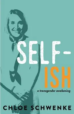 Self-Ish: Egy transznemű ébredés - Self-Ish: A Transgender Awakening