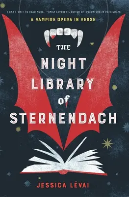 A Sternendach éjszakai könyvtára: Vámpíropera versben - The Night Library of Sternendach: A Vampire Opera in Verse