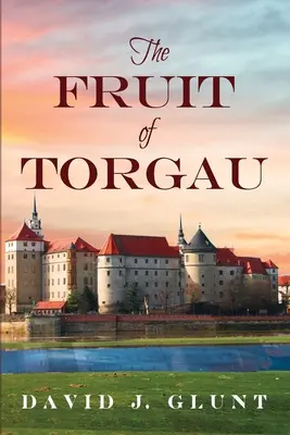 A torgaui gyümölcs - The Fruit of Torgau