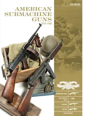 Amerikai géppisztolyok 1919-1950: Thompson Smg, M3 Grease Gun, Reising, Ud M42 és tartozékok - American Submachine Guns 1919-1950: Thompson Smg, M3 Grease Gun, Reising, Ud M42, and Accessories