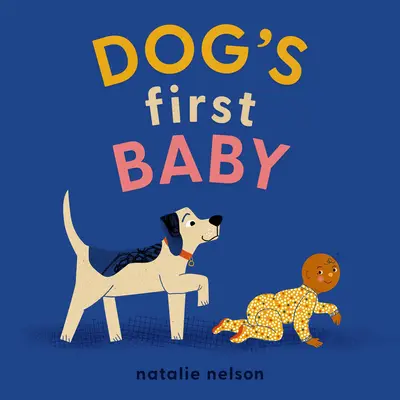 Kutya első babája: A Board Book - Dog's First Baby: A Board Book