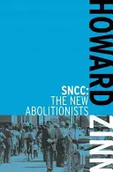 SNCC: Az új abolicionisták - SNCC: The New Abolitionists