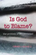 Isten a hibás?: A gonoszság problémájának újragondolása - Is God to Blame?: The Problem of Evil Revisited