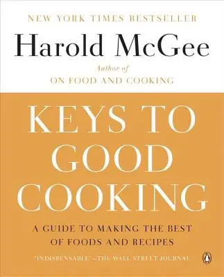 A jó főzés kulcsai: A Guide to Making the Best of Foods and Receptes (Útmutató a legjobb ételek és receptek elkészítéséhez). - Keys to Good Cooking: A Guide to Making the Best of Foods and Recipes