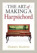 A csembalókészítés művészete - The Art of Making a Harpsichord