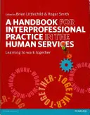 A Handbook for Interprofessional Practice in the Human Services: Együtt dolgozni tanulni - A Handbook for Interprofessional Practice in the Human Services: Learning to Work Together