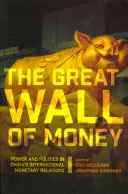 A pénz nagy fala: Hatalom és politika a kínai nemzetközi monetáris kapcsolatokban - The Great Wall of Money: Power and Politics in China's International Monetary Relations