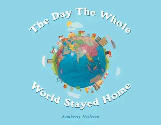 A nap, amikor az egész világ otthon maradt - The Day The Whole World Stayed Home