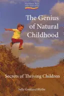 A természetes gyermekkor zsenialitása, a: A gyarapodó gyermekek titkai - The Genius of Natural Childhood, the: Secrets of Thriving Children