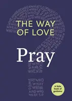 A szeretet útja: Pray - The Way of Love: Pray