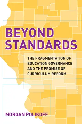 Túl a normákon: Az oktatásirányítás széttöredezettsége és a tantervi reform ígérete - Beyond Standards: The Fragmentation of Education Governance and the Promise of Curriculum Reform