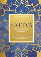 Sattva - Az ayurvédikus út a jó élethez - Sattva - The Ayurvedic Way to Live Well