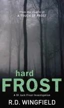 Kemény fagy - (DI Jack Frost 4. könyv) - Hard Frost - (DI Jack Frost Book 4)