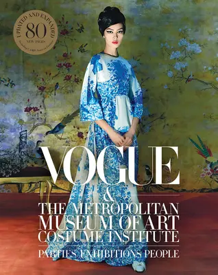 A Vogue és a Metropolitan Museum of Art Costume Institute: Frissített kiadás - Vogue and the Metropolitan Museum of Art Costume Institute: Updated Edition