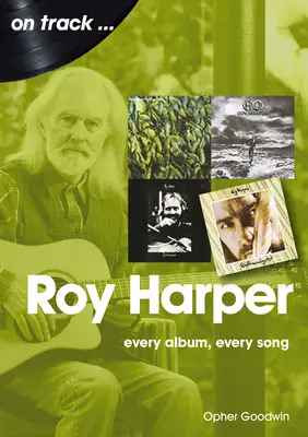 Roy Harper: Minden album, minden dal - Roy Harper: Every Album, Every Song