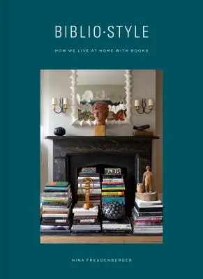 Bibliostyle: Hogyan élünk otthon a könyvekkel - Bibliostyle: How We Live at Home with Books