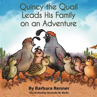 Quincy, a fürj kalandra vezeti családját - Quincy the Quail Leads His Family on an Adventure