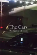 Wolfgang Tillmans: Wolfgang Tillmans: Tillmans: The Cars - Wolfgang Tillmans: The Cars