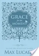 Kegyelem a pillanatra, bőrpuha, 1: Inspiráló gondolatok az év minden napjára - Grace for the Moment, Leathersoft, 1: Inspirational Thoughts for Each Day of the Year