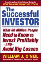 A sikeres befektető: Amit 80 millió embernek tudnia kell a nyereséges befektetéshez és a nagy veszteségek elkerüléséhez - The Successful Investor: What 80 Million People Need to Know to Invest Profitably and Avoid Big Losses