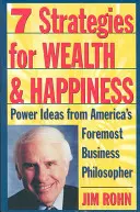 7 stratégia a gazdagságért és a boldogságért: Hatalmi ötletek Amerika legjelentősebb üzleti filozófusától - 7 Strategies for Wealth & Happiness: Power Ideas from America's Foremost Business Philosopher