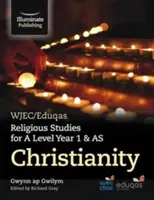 WJEC/Eduqas Religious Studies for A Level Year 1 & AS - Kereszténység - Kereszténység - WJEC/Eduqas Religious Studies for A Level Year 1 & AS - Christianity