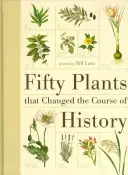 Ötven növény, amely megváltoztatta a történelem menetét - Fifty Plants That Changed the Course of History