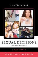 Szexuális döntések: Második kiadás - Sexual Decisions: The Ultimate Teen Guide, Second Edition