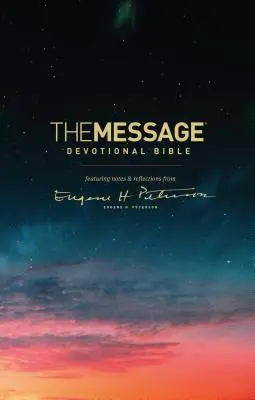 The Message Devotional Bible: Eugene H. Peterson jegyzeteivel és elmélkedéseivel - The Message Devotional Bible: Featuring Notes & Reflections from Eugene H. Peterson