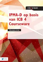 Ipma-D Op Basis Van ICB 4 tananyag - Herziene Druk - Ipma-D Op Basis Van ICB 4 Courseware - Herziene Druk