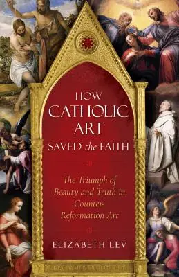 Hogyan mentette meg a katolikus művészet a hitet - How Catholic Art Saved the Faith