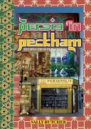 Perzsia Peckhamben: Receptek Persepolisból - Persia in Peckham: Recipes from Persepolis