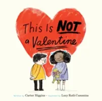 This Is Not a Valentine: (Valentin-napi ajándék gyerekeknek, Ünnepi gyerekkönyvek) - This Is Not a Valentine: (Valentines Day Gift for Kids, Children's Holiday Books)