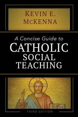 A katolikus társadalmi tanítás tömör útmutatója - A Concise Guide to Catholic Social Teaching