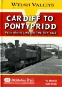 Cardiff és Pontypridd között - valamint egyéb vonalak a Taff Vale felé. - Cardiff to Pontypridd - Plus Other Lines to the Taff Vale