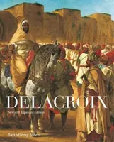 Delacroix: Új és bővített kiadás - Delacroix: New and Expanded Edition