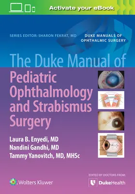 A Duke Manual of Pediatric Ophthalmology and Strabismus Surgery (A gyermekszemészet és a kancsalság sebészet Duke-kézikönyve) - The Duke Manual of Pediatric Ophthalmology and Strabismus Surgery