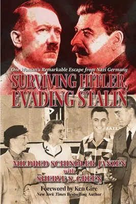 Hitler túlélése, Sztálin kijátszása: Egy nő figyelemre méltó menekülése a náci Németországból - Surviving Hitler, Evading Stalin: One Woman's Remarkable Escape from Nazi Germany