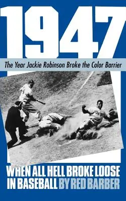 1947: Amikor elszabadult a pokol a baseballban - 1947: When All Hell Broke Loose in Baseball