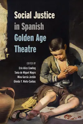 Társadalmi igazságosság a spanyol aranykor színházában - Social Justice in Spanish Golden Age Theatre