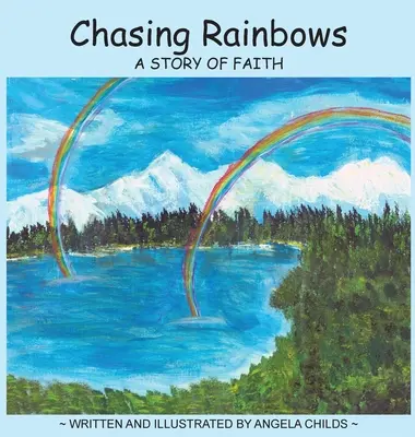 Chasing Rainbows: A hit története - Chasing Rainbows: A Story of Faith